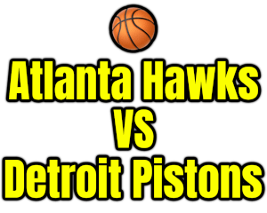 Atlanta Hawks VS Detroit Pistons PNG