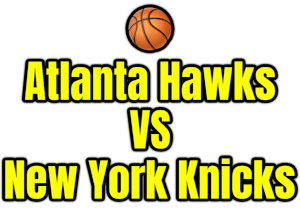 Atlanta Hawks VS New York Knicks PNG