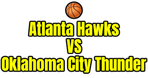 Atlanta Hawks VS Oklahoma City Thunder PNG
