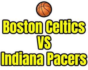 Boston Celtics VS Indiana Pacers PNG