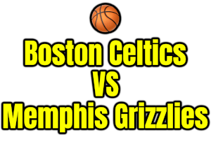 Boston Celtics VS Memphis Grizzlies PNG