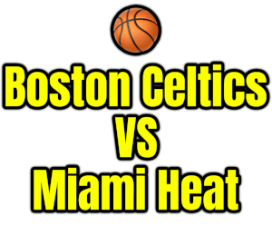 Boston Celtics VS Miami Heat PNG