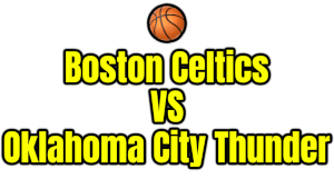 Boston Celtics VS Oklahoma City Thunder PNG