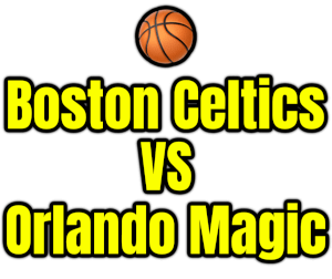 Boston Celtics VS Orlando Magic PNG