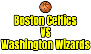 Boston Celtics VS Washington Wizards PNG