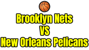 Brooklyn Nets VS New Orleans Pelicans PNG