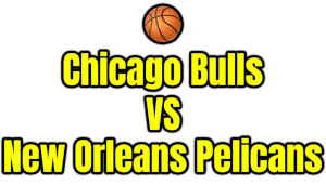 Chicago Bulls VS New Orleans Pelicans PNG