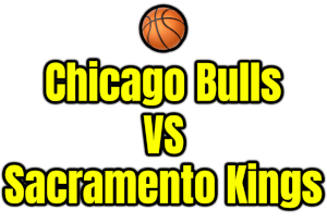 Chicago Bulls VS Sacramento Kings PNG