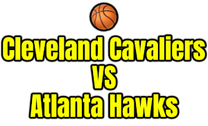 Cleveland Cavaliers VS Atlanta Hawks PNG