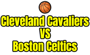 Cleveland Cavaliers VS Boston Celtics PNG