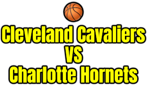 Cleveland Cavaliers VS Charlotte Hornets PNG