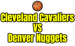 Cleveland Cavaliers VS Denver Nuggets PNG