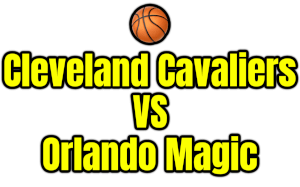 Cleveland Cavaliers VS Orlando Magic PNG
