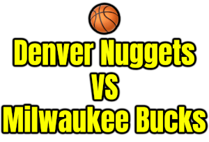 Denver Nuggets VS Milwaukee Bucks PNG