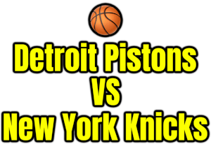 Detroit Pistons VS New York Knicks PNG