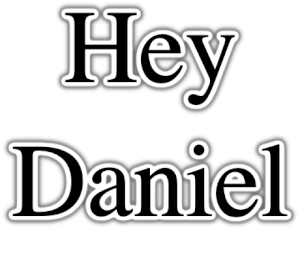 Hey Daniel PNG