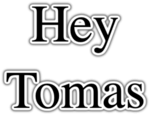 Hey Tomas PNG