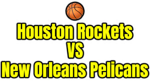 Houston Rockets VS New Orleans Pelicans PNG