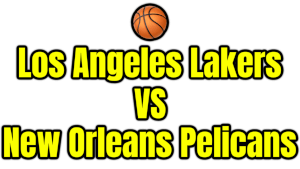 Los Angeles Lakers VS New Orleans Pelicans PNG