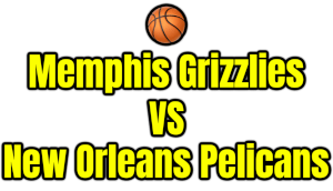 Memphis Grizzlies VS New Orleans Pelicans PNG