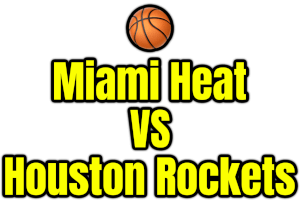 Miami Heat VS Houston Rockets PNG