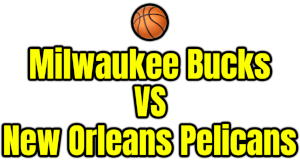 Milwaukee Bucks VS New Orleans Pelicans PNG