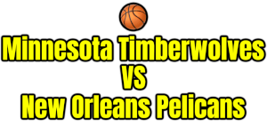 Minnesota Timberwolves VS New Orleans Pelicans PNG