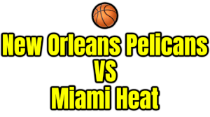 New Orleans Pelicans VS Miami Heat PNG