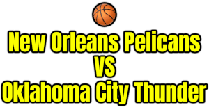 New Orleans Pelicans VS Oklahoma City Thunder PNG