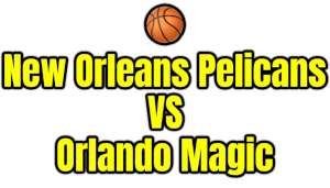 New Orleans Pelicans VS Orlando Magic PNG