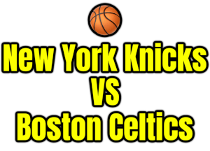 New York Knicks VS Boston Celtics PNG