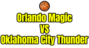 Orlando Magic VS Oklahoma City Thunder PNG