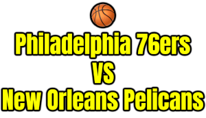 Philadelphia 76ers VS New Orleans Pelicans PNG