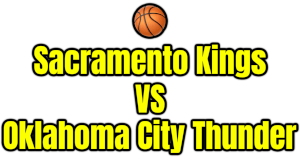 Sacramento Kings VS Oklahoma City Thunder PNG