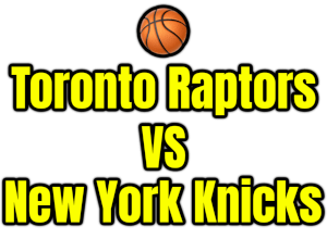 Toronto Raptors VS New York Knicks PNG