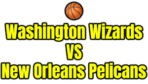 Washington Wizards VS New Orleans Pelicans PNG