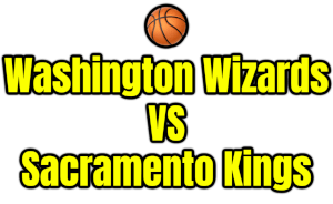 Washington Wizards VS Sacramento Kings PNG